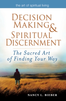Image for Decision-making & spiritual discernment: the sacred art of finding your way
