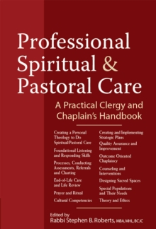 Image for Professional Spiritual & Pastoral Care: A Practical Clergy and Chaplain's Handbook.