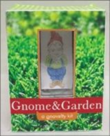 Image for Gnome & garden  : a gnovelty kit