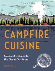 Image for Campfire cuisine: gourmet recipes for the great outdoors
