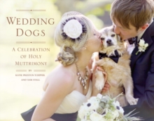 Image for Wedding dogs: a celebration of holy muttrimony
