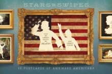Image for Stars and Swipes : 30 Postcards of Awkward Americana
