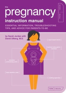 Image for The pregnancy instruction manual: essential information, troubleshooting tips, and advice for parents-to-be