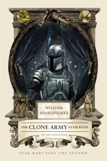 William Shakespeare's The Clone Army Attacketh