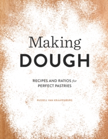 Image for Making dough: recipes and ratios for perfect pastries