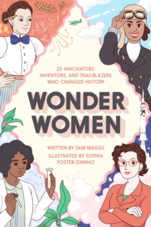 Image for Wonder Women : 25 Innovators, Inventors, and Trailblazers Who Changed History