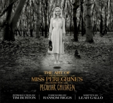 Image for The art of Miss Peregrine's home for peculiar children  : a Tim Burton film