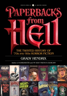 Paperbacks from Hell: The Twisted History of ’70s and ’80s Horror Fiction