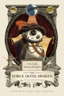 Image for William Shakespeare's The force doth awaken: Star Wars part the seventh