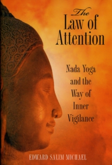 Image for The Law of Attention : Nada Yoga and the Way of Inner Vigilance