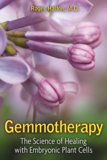 Image for Gemmotherapy : The Science of Healing with Plant Stem Cells