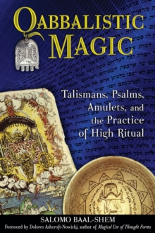 Image for Qabbalistic Magic : Talismans, Psalms, Amulets, and the Practice of High Ritual