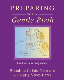 Preparing for a Gentle Birth: The Pelvis in Pregnancy