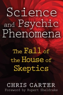 Image for Science and psychic phenomena: the fall of the house of skeptics