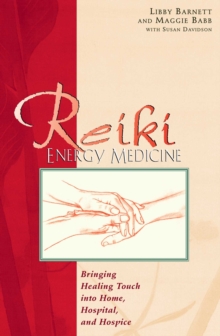 Image for Reiki Energy Medicine: Bringing Healing Touch into Home, Hospital, and Hospice
