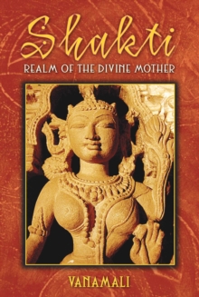 Image for Shakti: Realm of the Divine Mother.