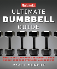 Image for Men's Health ultimate dumbbell guide  : more than 21,000 moves designed to build muscle, increase strength, and burn fat