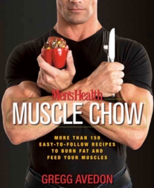 Image for Men's Health muscle chow  : more than 150 easy-to-follow recipes to burn fat and feed your muscles