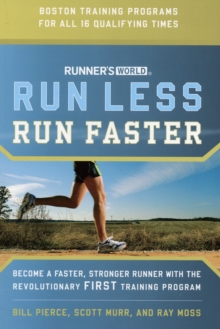 Image for Run less, run faster  : become a faster, stronger runner with the revolutionary FIRST training program