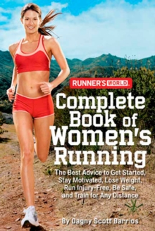 Image for Runner's World complete book of women's running  : the best advice to get started, stay motivated, lose weight, run injury-free, be safe, and train for any distance