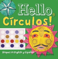 Image for Hello, câirculos!: shapes in English y Espaänol.