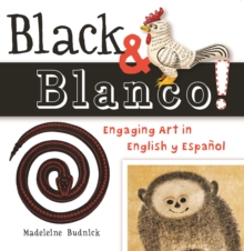 Image for Black & Blanco!: Engaging Art in English y Espaänol.