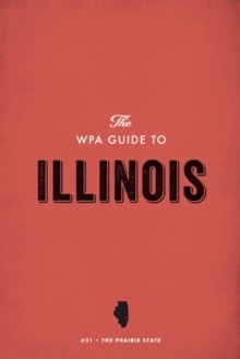 Image for WPA Guide to Illinois: The Prairie State