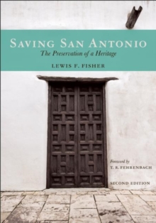 Image for Saving San Antonio: The Preservation of a Heritage
