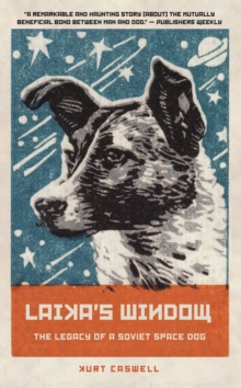 Laika’s Window: The Legacy of a Soviet Space Dog