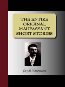 Image for The Entire Original Maupassant Short Stories