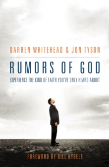 Image for Rumors of God: Experience the Kind of Faith You've Only Heard About