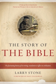 Image for The story of the Bible: the fascinating history of its writing, translation & effect on civilization