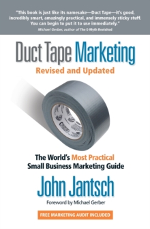 Duct Tape Marketing Revised and   Updated: The World’s Most Practical Small Business Marketing Guide