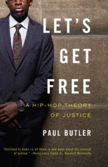 Image for Let's Get Free: A Hip-Hop Theory of Justice