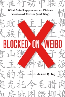 Image for Blocked on weibo: what gets suppressed on China's version of Twitter (and why)