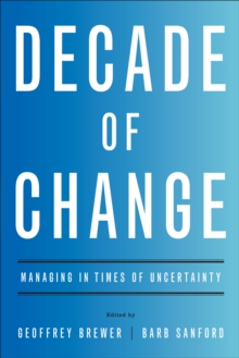Image for Decade of Change : Managing in Times of Uncertainty