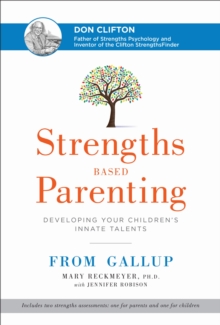 Strengths Based Parenting: Developing Your Children’s Innate Talents