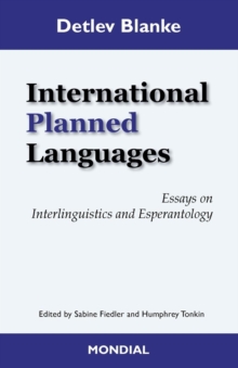 Image for International Planned Languages. Essays on Interlinguistics and Esperantology