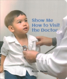 Image for SHOW ME HOW TO VISIT THE DOCTOR