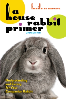 Image for House Rabbit Primer, 2nd Edition: Understanding and Caring for Your Companion Rabbit