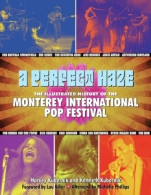 Image for A Perfect Haze: The Illustrated History of the Monterey International Pop Festival