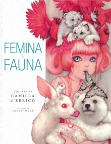 Image for Femina and Fauna: The Art of Camilla D'Errico