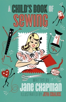 Image for A Child's First Sewing Book : Mid-century hand-sewing inspiration and projects for children