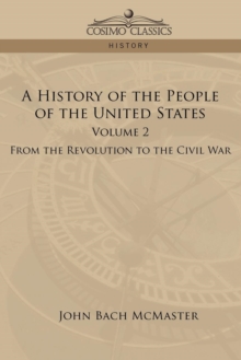 Image for A History of the People of the United States : Volume 2 - From the Revolution to the Civil War