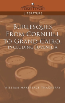 Image for Burlesques, from Cornhill to Grand Cairo, Including Juvenilia