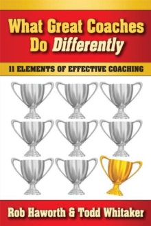 Image for What Great Coaches Do Differently : 11 Elements of Effective Coaching