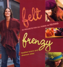 Image for Felt frenzy  : 26 projects for all forms of felting