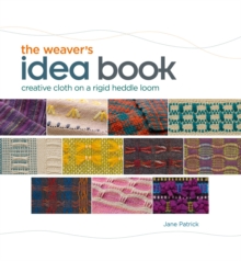 Image for The weaver's idea book  : creative cloth on a rigid-heddle loom