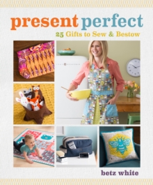 Image for Present perfect  : 25 gifts to sew & bestow