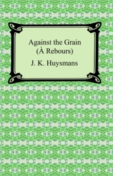Image for Against the Grain (A Rebours)